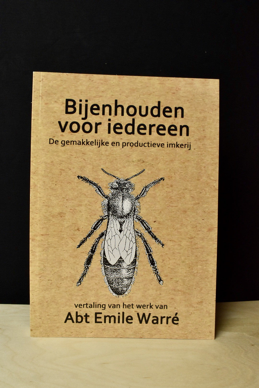 Bijenhouden voor iedereen - Abt Emile Warre;Bijenhouden voor iedereen - Abt Emile Warre