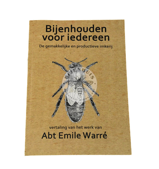 Bijenhouden voor iedereen - Abt Emile Warre;Bijenhouden voor iedereen - Abt Emile Warre